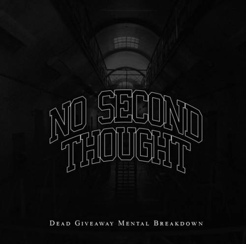 No Second Thought : Dead Giveaway Mental Breakdown